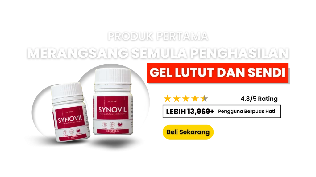Synovil – suplemen pertama yang bantu rangsang semula penghasilan gel lutut dan sendi secara semulajadi